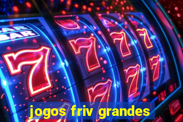 jogos friv grandes